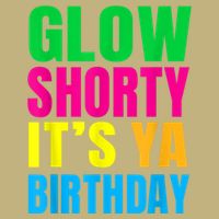 Glow Shorty Its Your Birthday Glow Party 1 Button