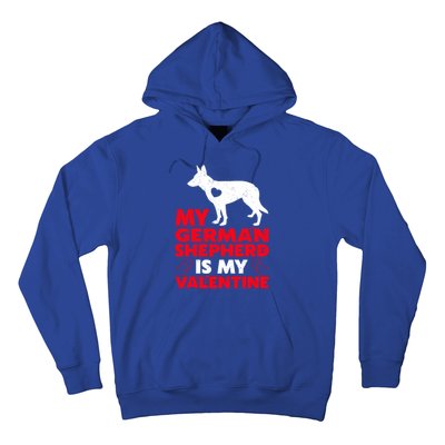 Ger Shepherd Is My Valentine Ger Shepherd Valentine's Gift Hoodie