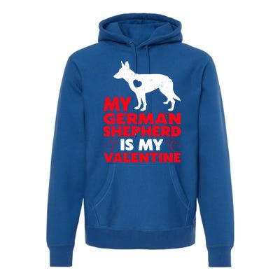 Ger Shepherd Is My Valentine Ger Shepherd Valentine's Gift Premium Hoodie