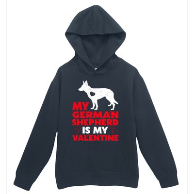 Ger Shepherd Is My Valentine Ger Shepherd Valentine's Gift Urban Pullover Hoodie