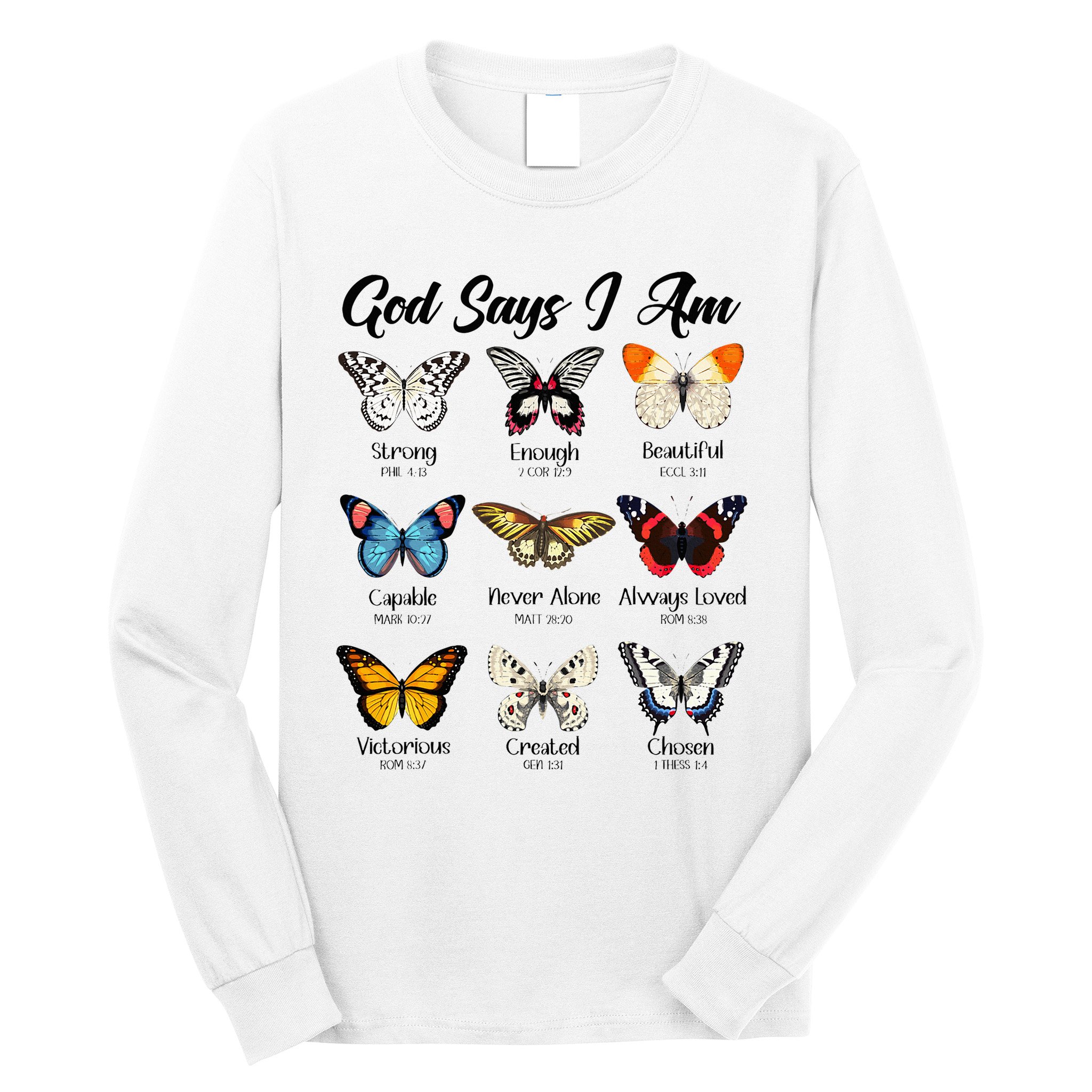 God Says I Am Butterfly Christian Jesus Lover Religious Long Sleeve Shirt