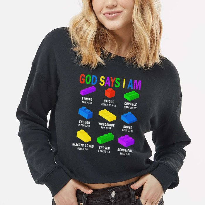 God Says I Am Building Brick Builder Block Christian Cropped Pullover Crew