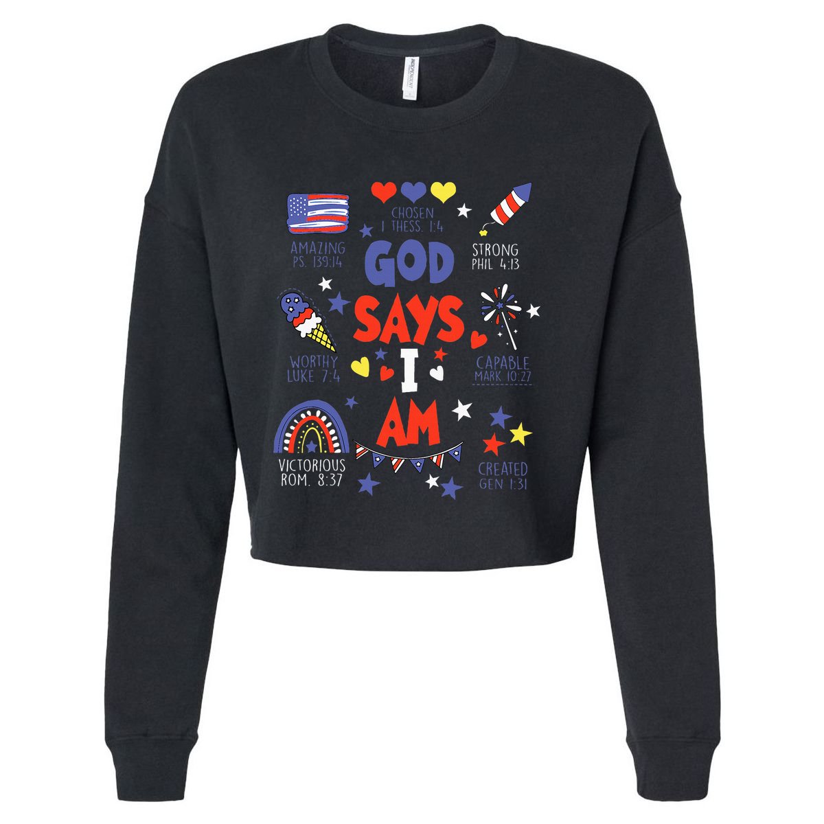 God Says I Am July 4th Christian Bible Verse Cropped Pullover Crew