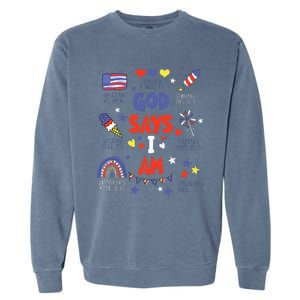 God Says I Am July 4th Christian Bible Verse Garment-Dyed Sweatshirt