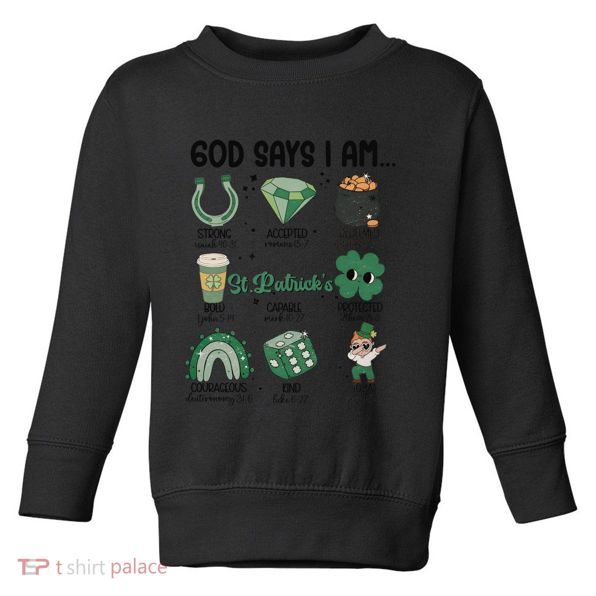 God Says I Am Retro St PatrickS Day Toddler Sweatshirt