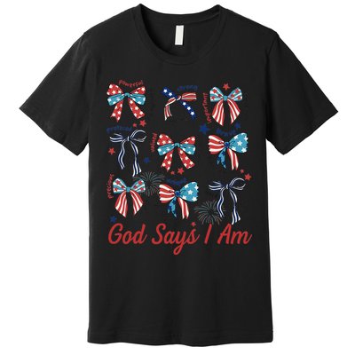 God Say I Am Coquette Bow 4th Of July Women Girl Teen Premium T-Shirt