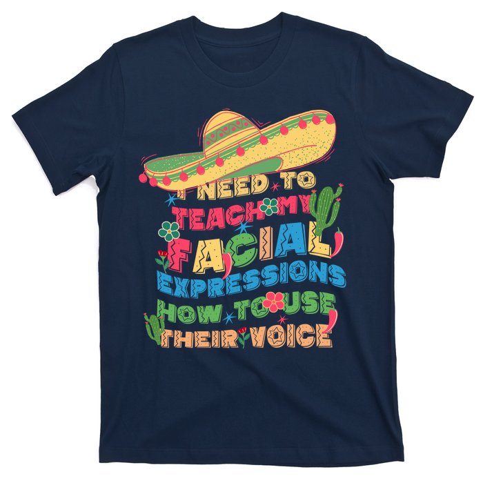 Groovy Sarcastic I Need To Teach My Facial Expressions How To Use Their Voice T-Shirt