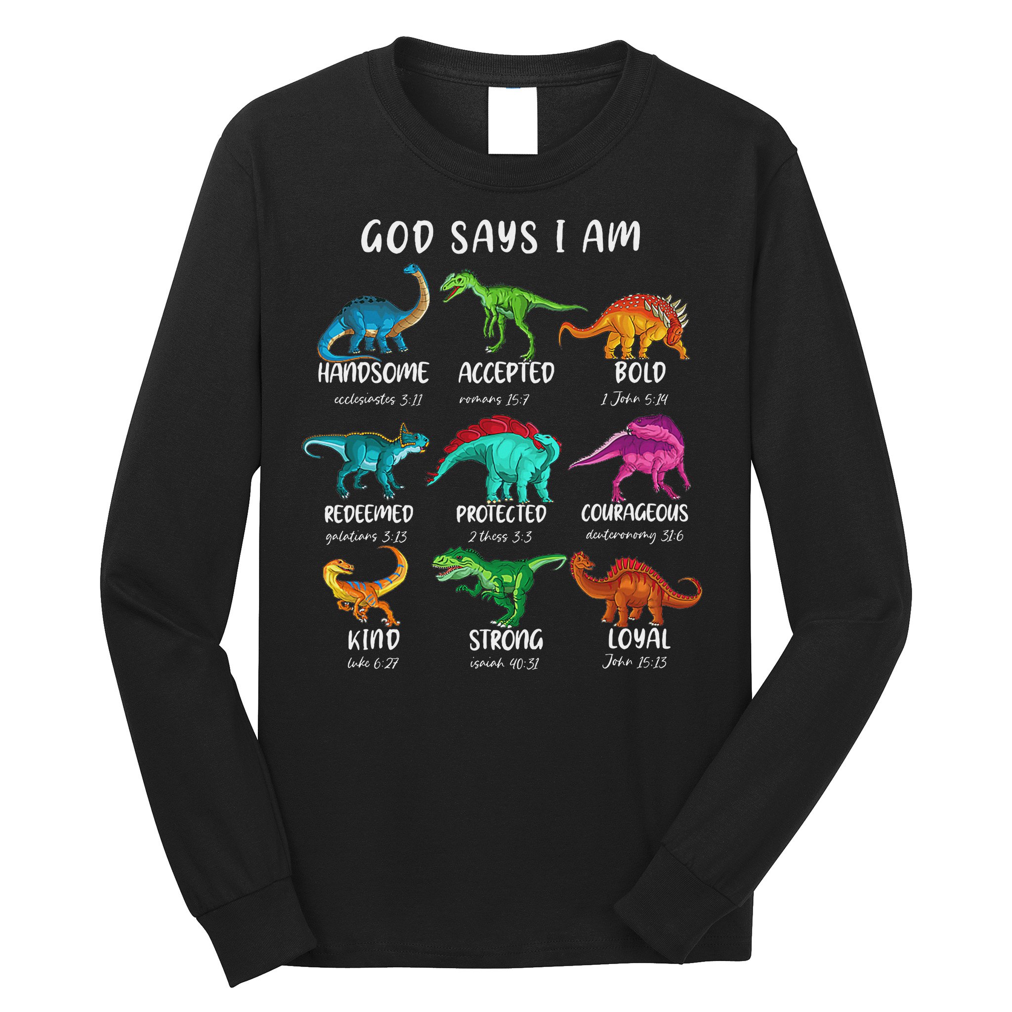 God Says I Am Dinosaur Funny Dino Bible Verse Long Sleeve Shirt
