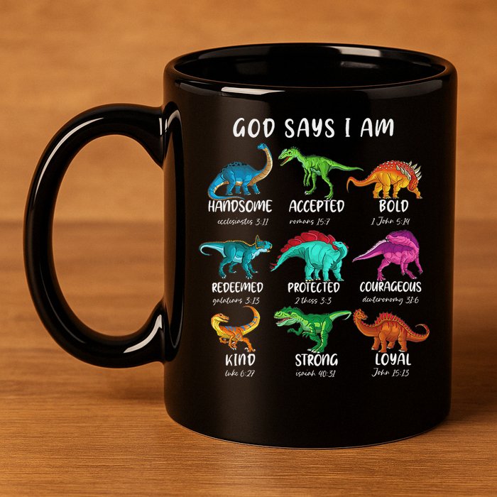 God Says I Am Dinosaur Funny Dino Bible Verse 11oz C Handle Ceramic Mug