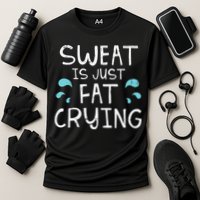 Gym Sweat Is Just Fat Crying Funny Workout Fitness Cooling Performance Crew T-Shirt
