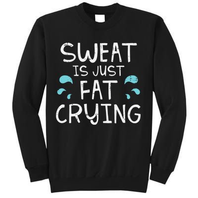 Gym Sweat Is Just Fat Crying Funny Workout Fitness Sweatshirt