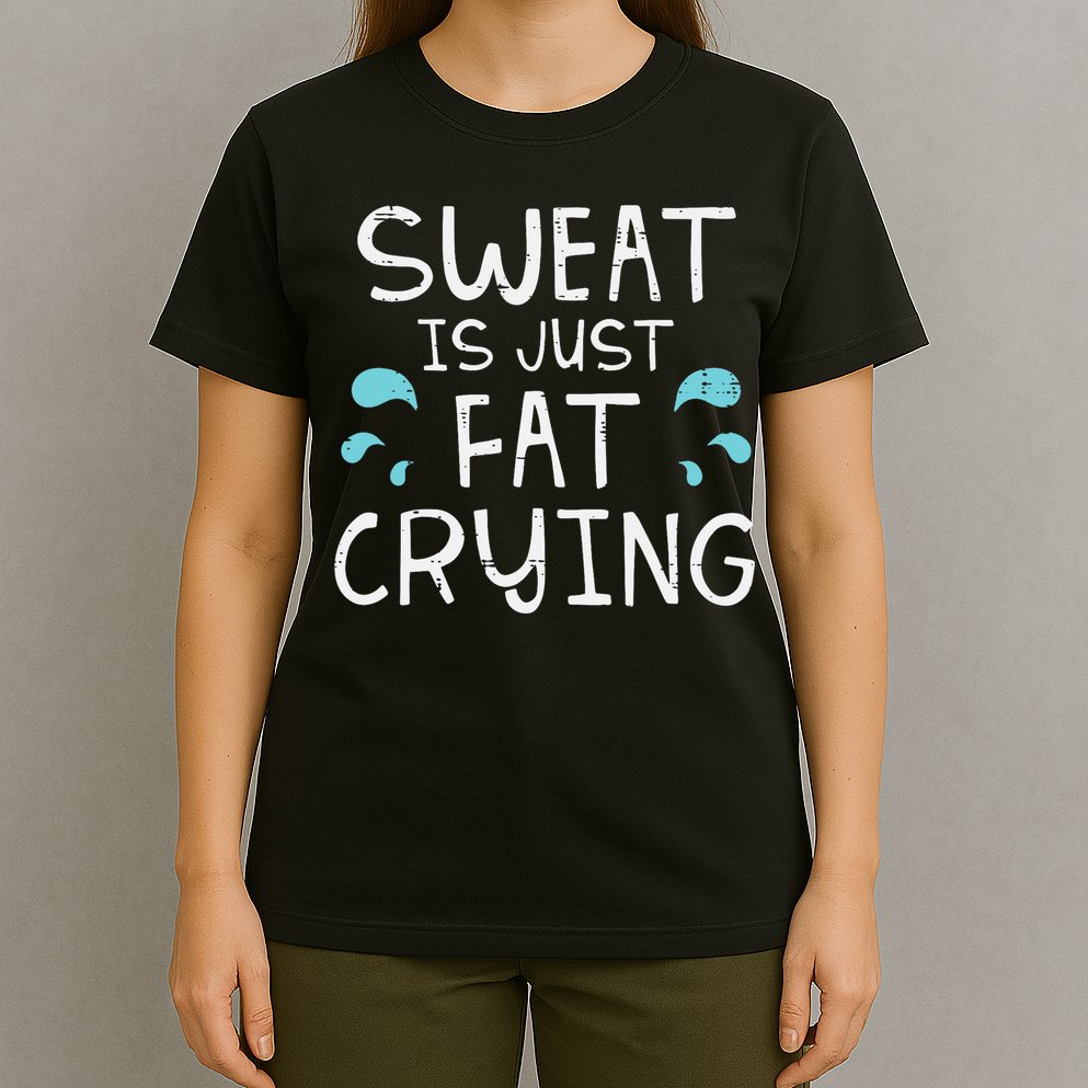 Gym Sweat Is Just Fat Crying Funny Workout Fitness T-Shirt