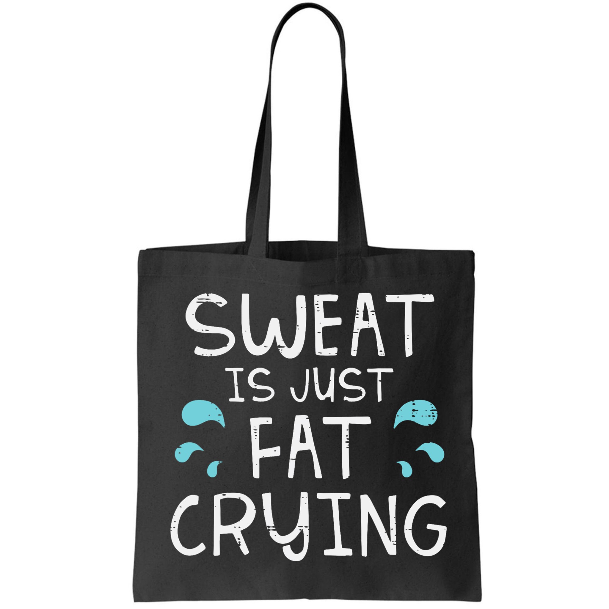 Gym Sweat Is Just Fat Crying Funny Workout Fitness Bag
