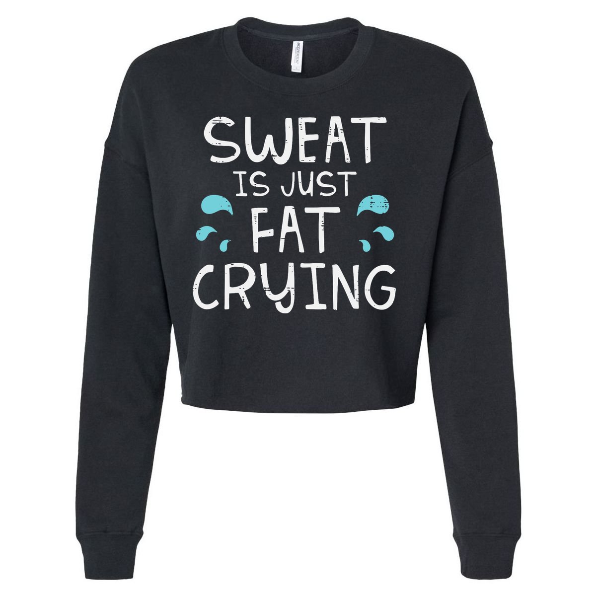 Gym Sweat Is Just Fat Crying Funny Workout Fitness Cropped Pullover Crew