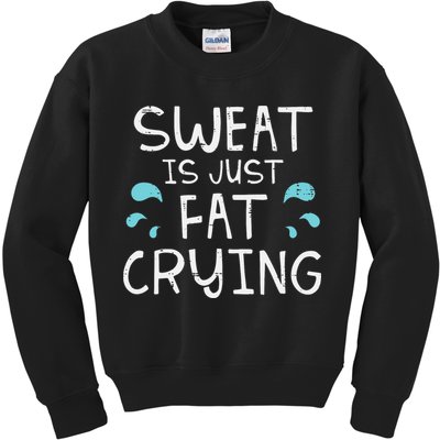 Gym Sweat Is Just Fat Crying Funny Workout Fitness Kids Sweatshirt