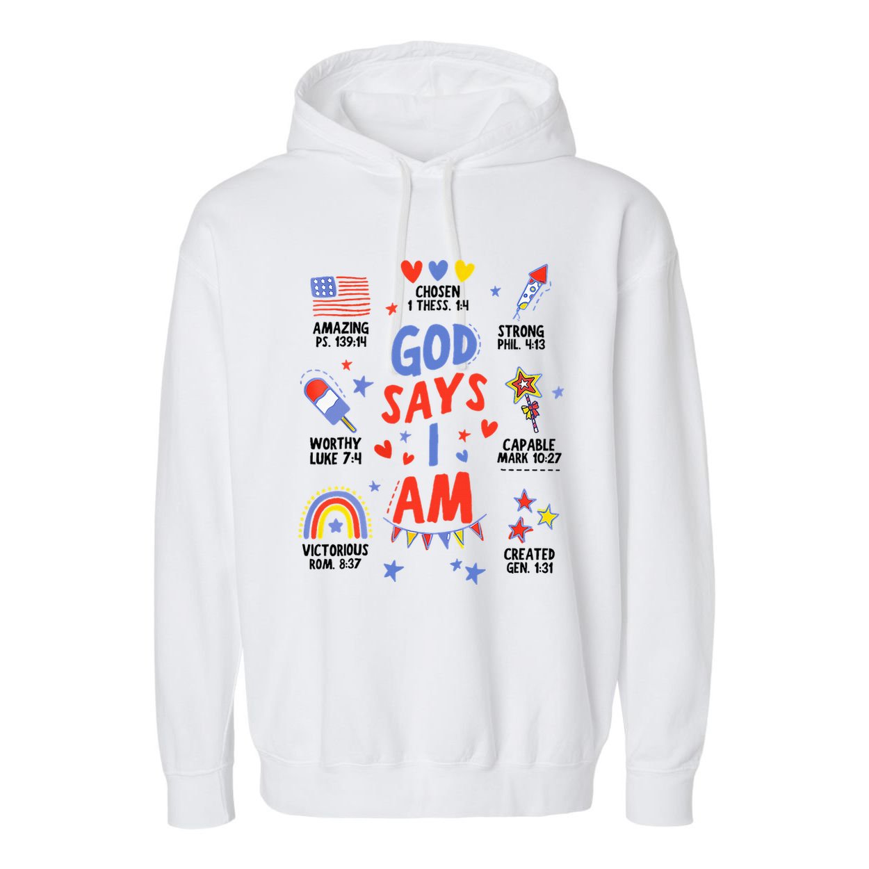 God Says I Am July 4th Christian Bible Verse Garment-Dyed Fleece Hoodie
