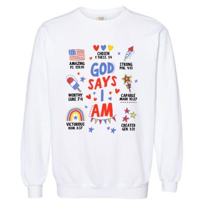 God Says I Am July 4th Christian Bible Verse Garment-Dyed Sweatshirt