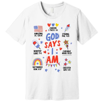 God Says I Am July 4th Christian Bible Verse Premium T-Shirt