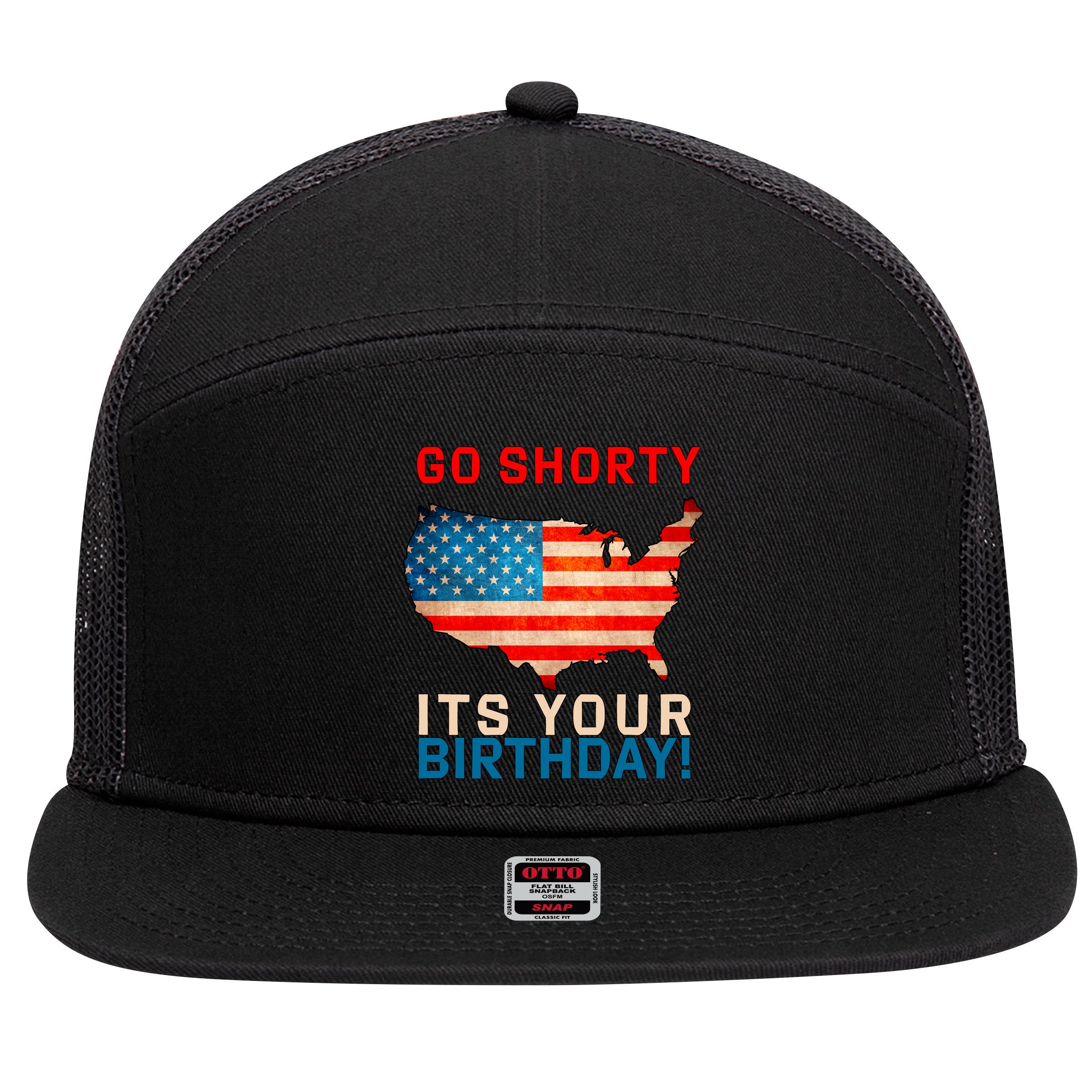 Go Shorty Its Your Birthday America 4th Of July 1 7 Panel Mesh Trucker Snapback Hat