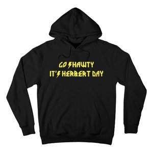 Go Shawty ItS Herbert Day Hoodie