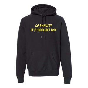 Go Shawty ItS Herbert Day Premium Hoodie