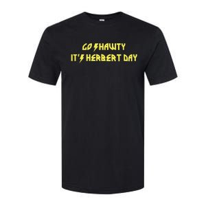 Go Shawty ItS Herbert Day Softstyle CVC T-Shirt