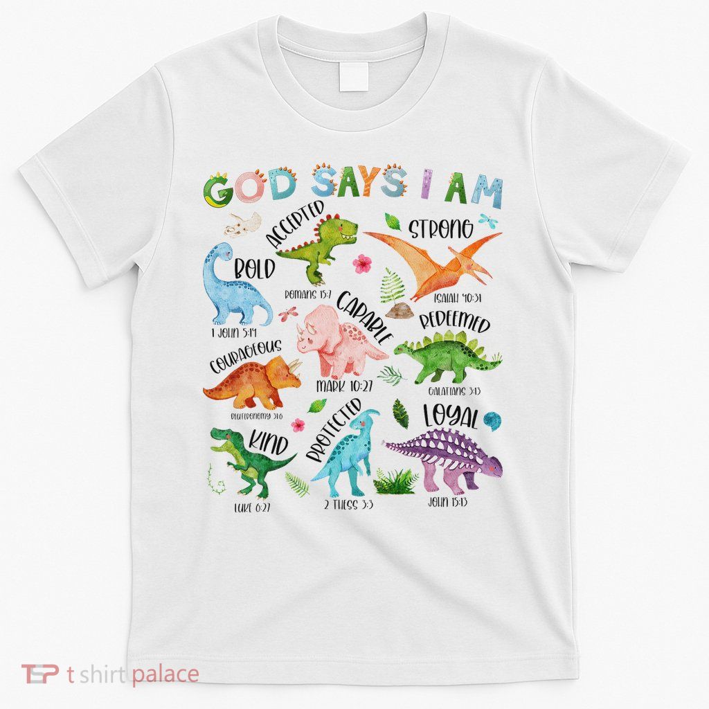 God Says I Am Dinosaur Lover Bible Verse T-Shirt