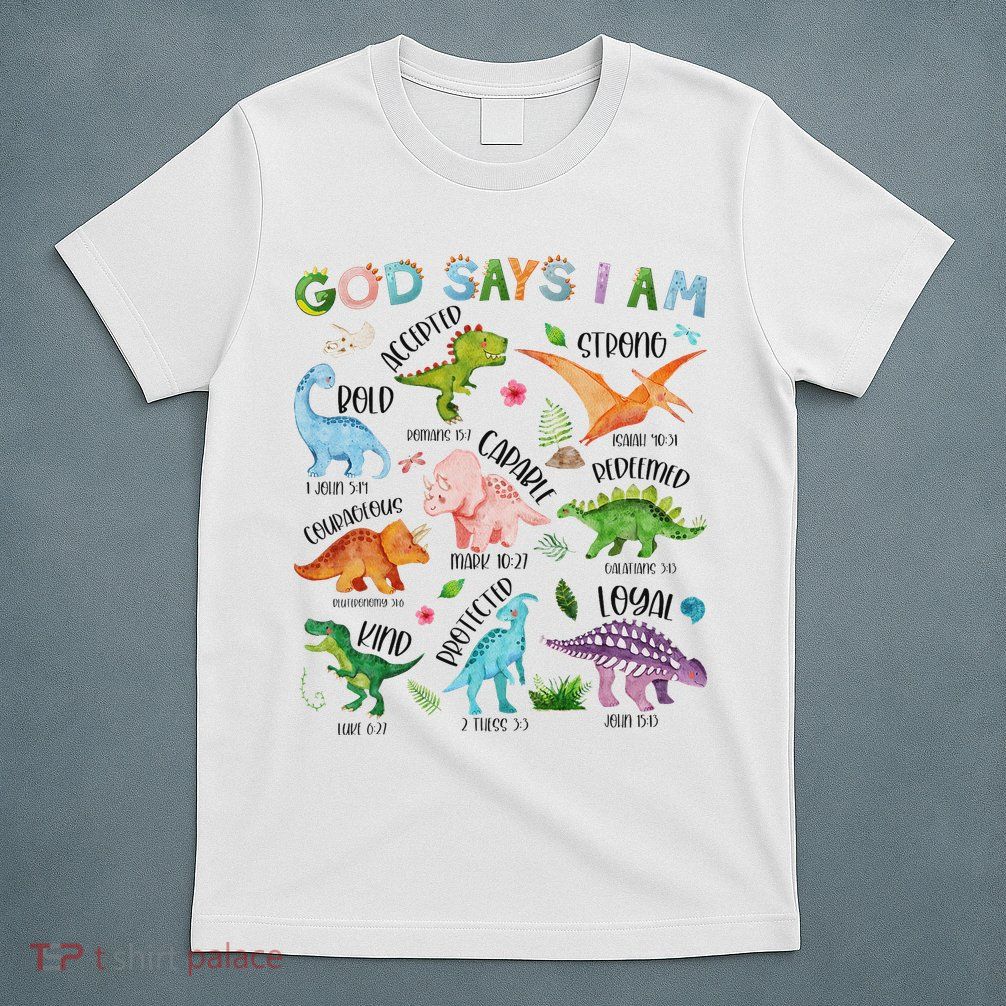 God Says I Am Dinosaur Lover Bible Verse T-Shirt