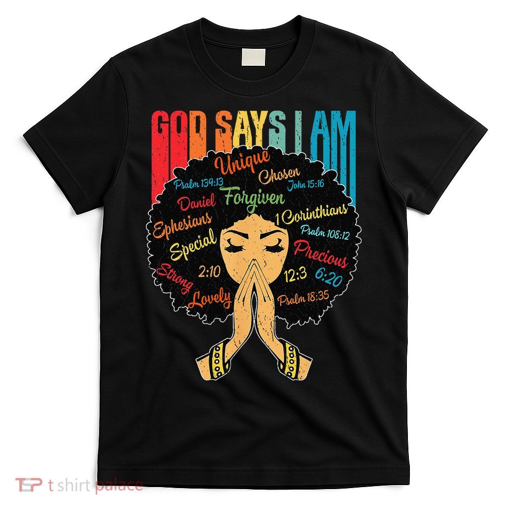 God Says I Am Black Melanin Black Retro Juneteenth T-Shirt