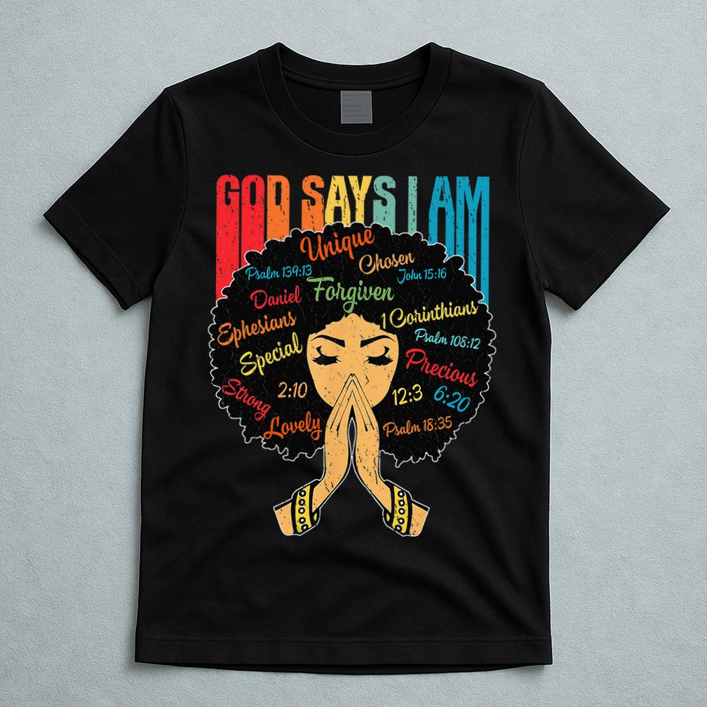 God Says I Am Black Melanin Black Retro Juneteenth T-Shirt