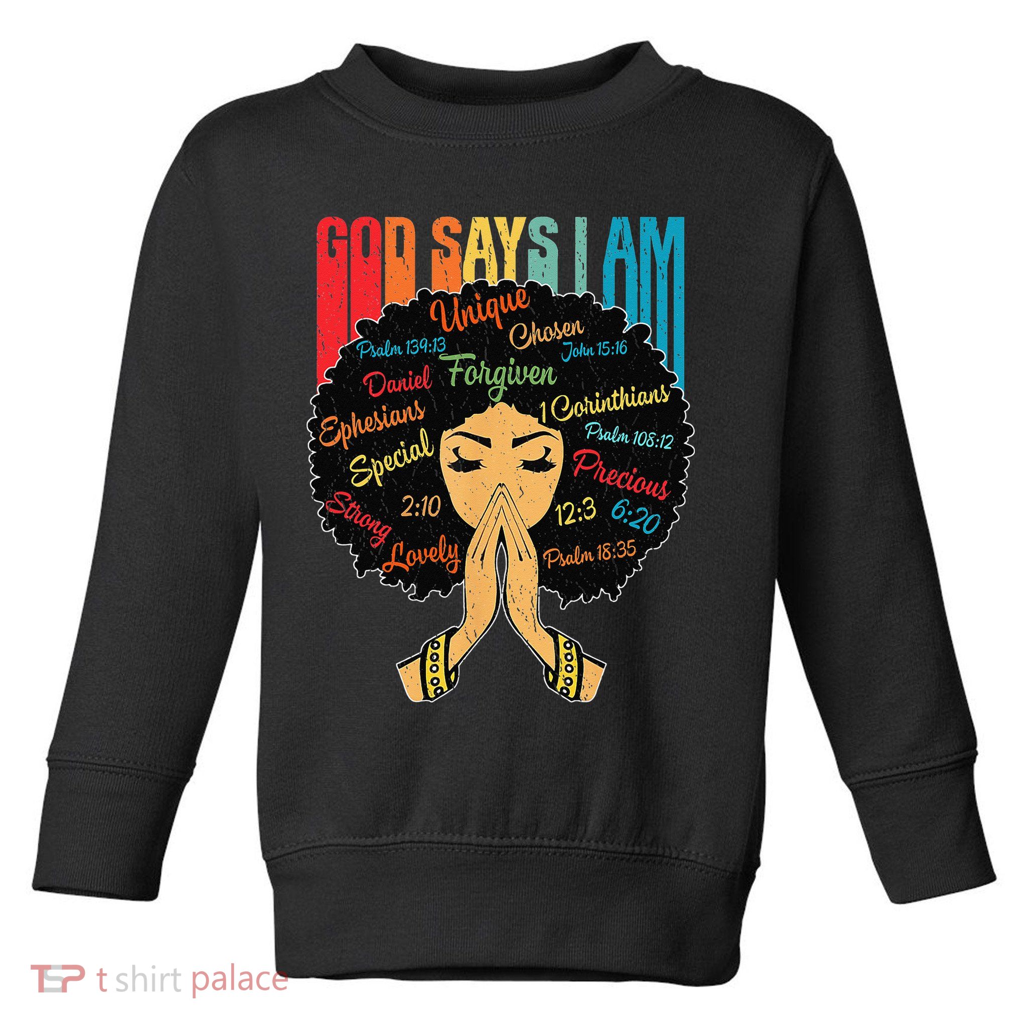 God Says I Am Black Melanin Black Retro Juneteenth Toddler Sweatshirt