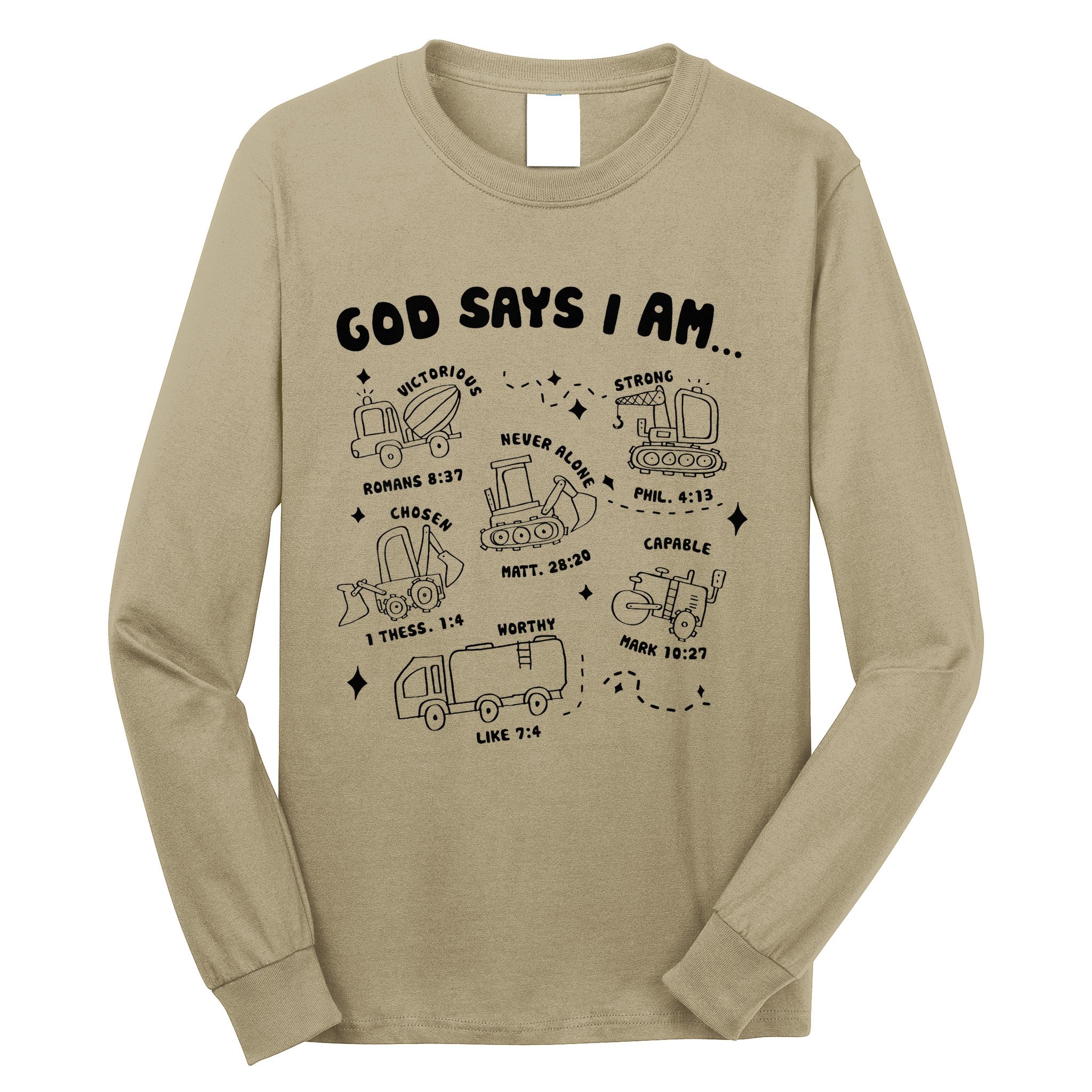 God Says I Am Truck Construction Christian Bible Verse Long Sleeve Shirt