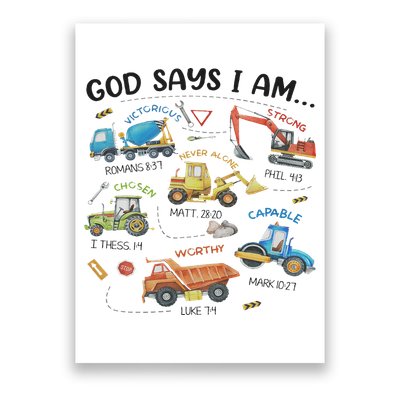 God Says I Am Construction Bible Verse Truck Poster