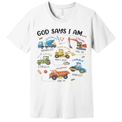 God Says I Am Construction Bible Verse Truck Premium T-Shirt