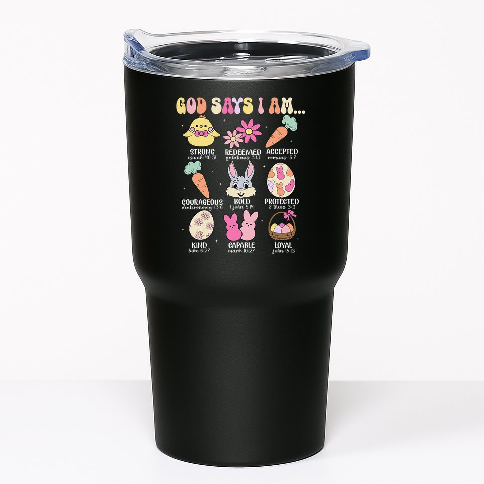 God Says I Am Easter Eggs Bunny Chick Easter Day Bible Tumbler