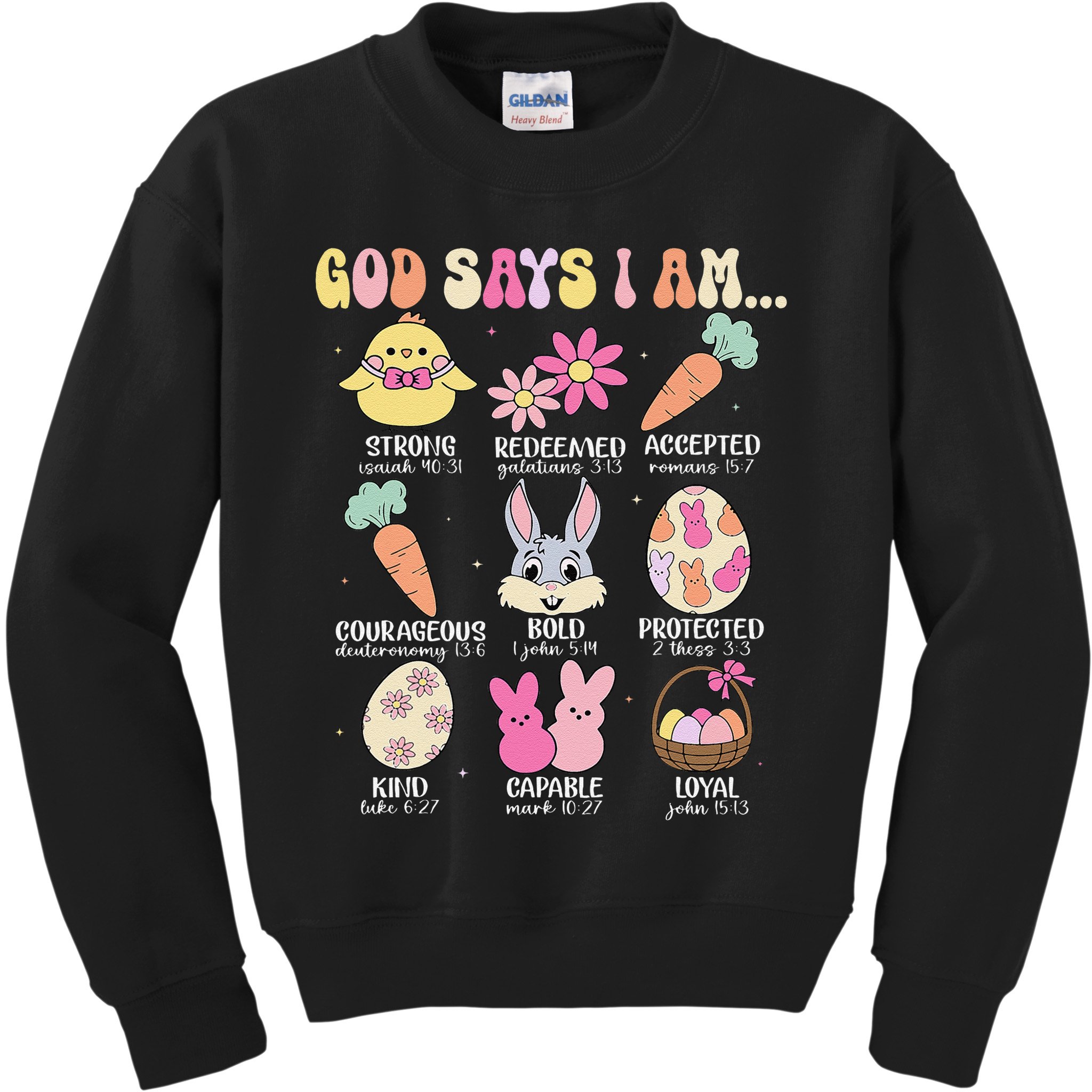 God Says I Am Easter Eggs Bunny Chick Easter Day Bible Kids Sweatshirt