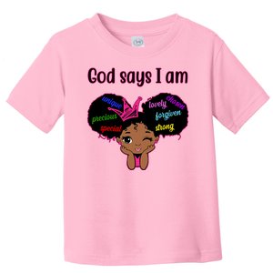 God Say I Am Black Female Toddler T-Shirt