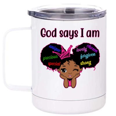 God Say I Am Black Female 12 oz Stainless Steel Tumbler Cup