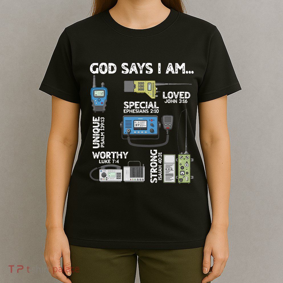 God Says I Am Ham Radio Lover Christian T-Shirt