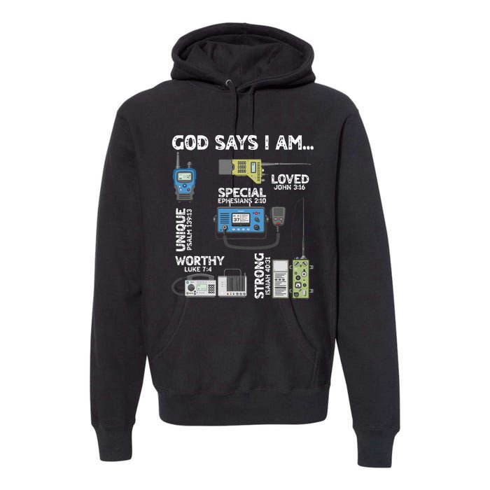 God Says I Am Ham Radio Lover Christian Premium Hoodie