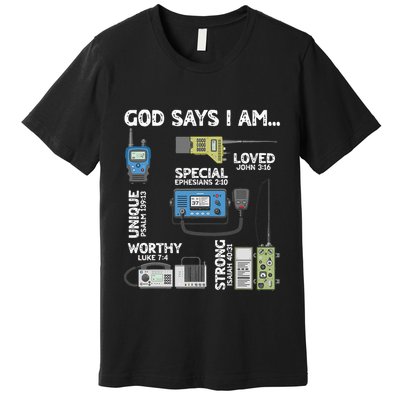 God Says I Am Ham Radio Lover Christian Premium T-Shirt