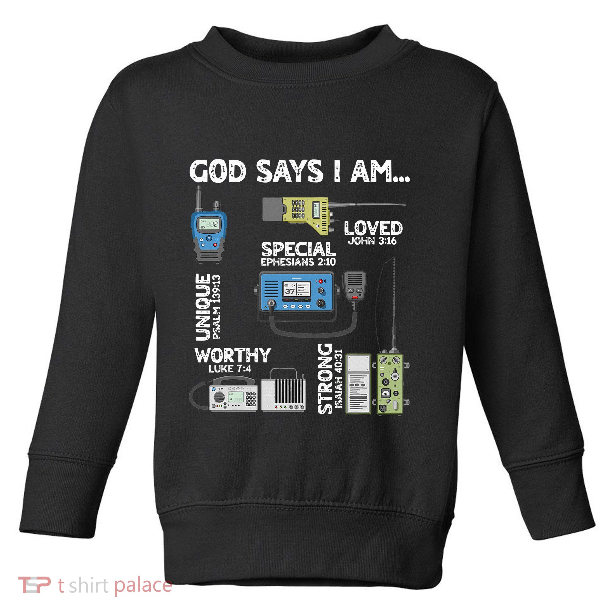 God Says I Am Ham Radio Lover Christian Toddler Sweatshirt