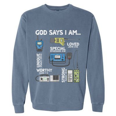 God Says I Am Ham Radio Lover Christian Garment-Dyed Sweatshirt