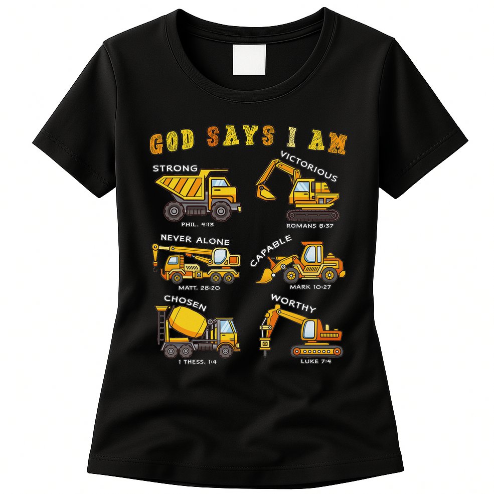 God Says I Am Construction Bible Verse Truck Womens T-Shirt