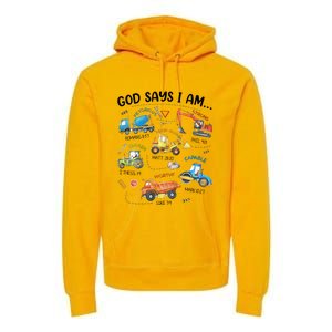 God Says I Am Construction Bible Verse Truck Premium Hoodie