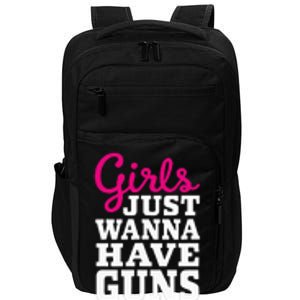 Gun Saying Just Wanna Have Guns Impact Tech Backpack