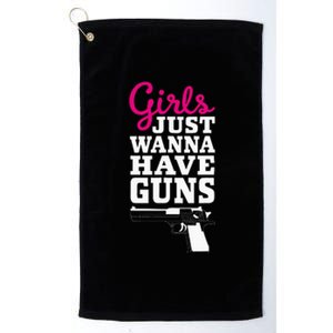 Gun Saying Just Wanna Have Guns Platinum Collection Golf Towel