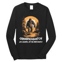 Grandpa Squatch Like A Grandpa Just Way More Squatchy Long Sleeve Shirt