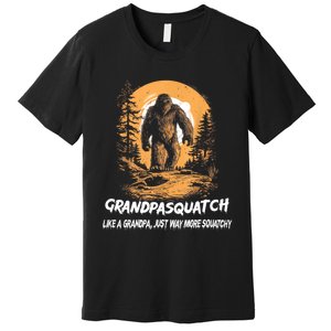 Grandpa Squatch Like A Grandpa Just Way More Squatchy Premium T-Shirt