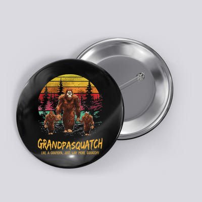 Grandpa Squatch Like A Grandpa Just Way More Squatchy Retro Button
